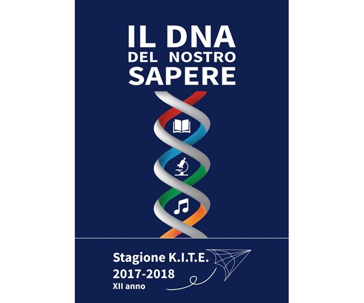 IL DNA DEL NOSTRO SAPERE - STAGIONE K.I.T.E. 2017-2018