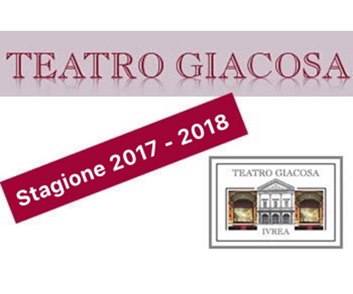 TEATRO GIACOSA DI IVREA - STAGIONE 2017/2018