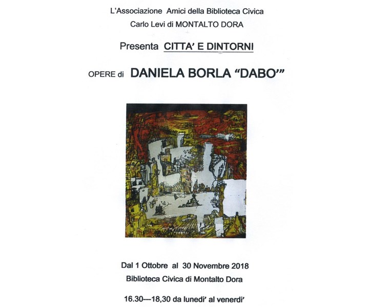 CITTA' E DINTORNI - OPERE DI DANIELA BORLA "DABO"