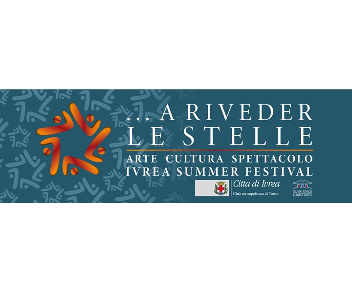 ...A RIVEDER LE STELLE - IVREA SUMMER FESTIVAL 2022